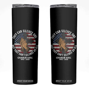 Charlie Kirk Memorial Skinny Tumbler They Can Silence One But They Cant Silence Us All TS11 Black Print Your Wear