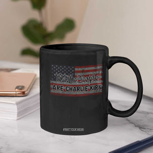 We Are Charlie Kirk Coffee Mug We The People Vintage American Flag TS11 Print Your Wear