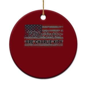 We Are Charlie Kirk Ceramic Ornament We The People Vintage American Flag TS11 1pc Red Print Your Wear