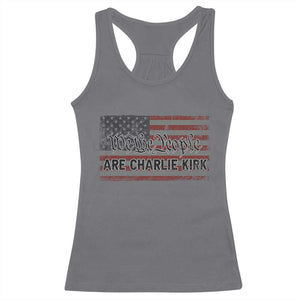 We Are Charlie Kirk Racerback Tank Top We The People Vintage American Flag TS11 Charcoal Print Your Wear