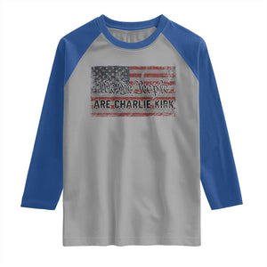 We Are Charlie Kirk Raglan Shirt We The People Vintage American Flag TS11 Sport Gray Royal Print Your Wear