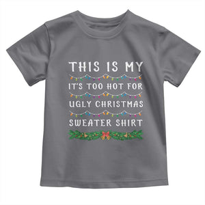Funny Christmas Baby Shirt This Is My It's Too Hot For Ugly Christmas Sweater Shirt TS11 Charcoal Print Your Wear