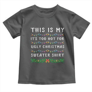 Funny Christmas Baby Shirt This Is My It's Too Hot For Ugly Christmas Sweater Shirt TS11 Dark Heather Print Your Wear