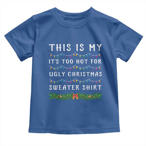 Funny Christmas Baby Shirt This Is My It's Too Hot For Ugly Christmas Sweater Shirt TS11 Royal Blue Print Your Wear