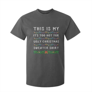 Funny Christmas T Shirt For Kid This Is My It's Too Hot For Ugly Christmas Sweater Shirt TS11 Dark Heather Print Your Wear