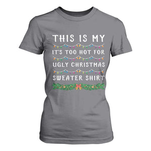 Funny Christmas T Shirt For Women This Is My It's Too Hot For Ugly Christmas Sweater Shirt TS11 Charcoal Print Your Wear