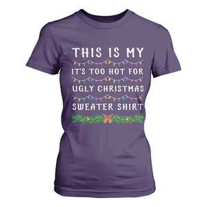 Funny Christmas T Shirt For Women This Is My It's Too Hot For Ugly Christmas Sweater Shirt TS11 Purple Print Your Wear