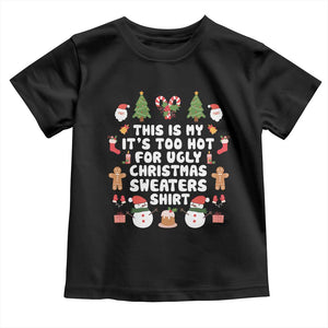 Funny Christmas Baby Shirt This Is My It's Too Hot For Ugly Christmas Sweater Shirt Xmas TS11 Black Print Your Wear