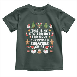 Funny Christmas Baby Shirt This Is My It's Too Hot For Ugly Christmas Sweater Shirt Xmas TS11 Dark Forest Green Print Your Wear