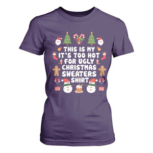 Funny Christmas T Shirt For Women This Is My It's Too Hot For Ugly Christmas Sweater Shirt Xmas TS11 Purple Print Your Wear