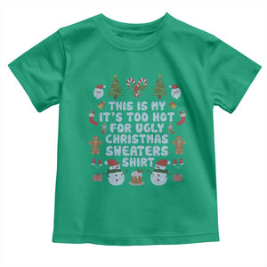 Funny Christmas Baby Shirt This Is My It's Too Hot For Ugly Christmas Sweater Shirt Knitted Xmas TS11 Irish Green Print Your Wear