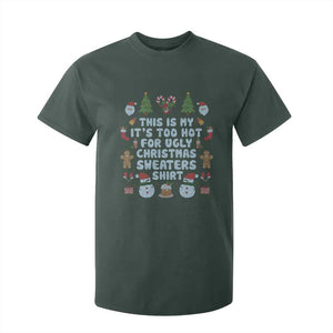 Funny Christmas T Shirt For Kid This Is My It's Too Hot For Ugly Christmas Sweater Shirt Knitted Xmas TS11 Dark Forest Green Print Your Wear