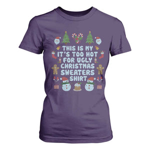 Funny Christmas T Shirt For Women This Is My It's Too Hot For Ugly Christmas Sweater Shirt Knitted Xmas TS11 Purple Print Your Wear