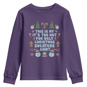 Funny Christmas Youth Sweatshirt This Is My It's Too Hot For Ugly Christmas Sweater Shirt Knitted Xmas TS11 Purple Print Your Wear
