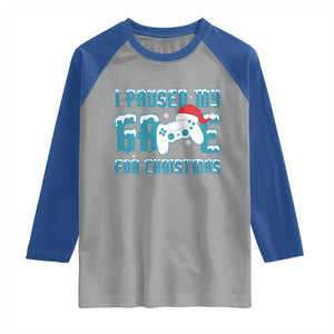 Funny Christmas Gamers Raglan Shirt I Paused My Game For Christmas Snowy Santa Hat TS11 Sport Gray Royal Print Your Wear