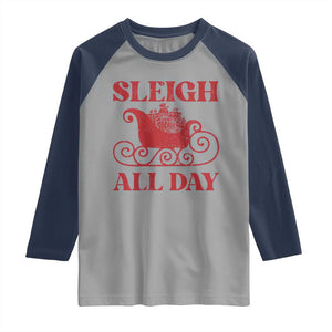Funny Christmas Raglan Shirt Sleigh All Day Xmas Santa's Sleigh TS11 Sport Gray Navy Print Your Wear