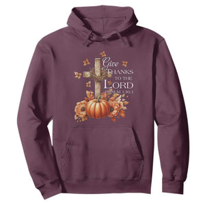 Thanksgiving Christ Hoodie Give Thanks To The Lord Psalm 136:1 Pumpkin Cross TS11 Maroon Print Your Wear