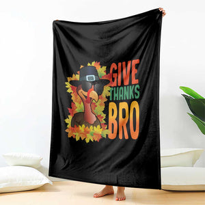 Funny Thanksgiving Turkey Throw Blanket Give Thanks Bro Fall Season TS11 Print Your Wear