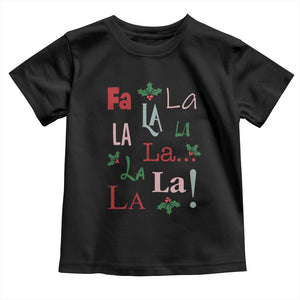 Funny Fa La La 8 Christmas Carol Song Toddler T Shirt Holiday Mistletoe TS11 Black Print Your Wear