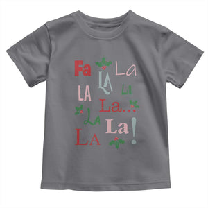 Funny Fa La La 8 Christmas Carol Song Toddler T Shirt Holiday Mistletoe TS11 Charcoal Print Your Wear