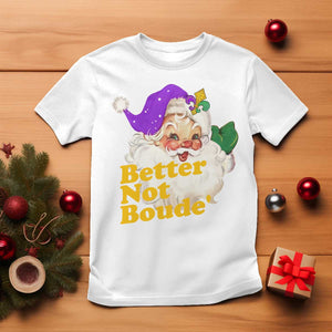 Funny Christmas Retro Cajun Louisiana Santa T Shirt Better Not Boude' New Orleans Saint Symbol TS11 White Print Your Wear