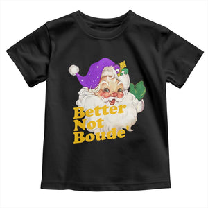 Funny Christmas Retro Cajun Louisiana Santa Toddler T Shirt Better Not Boude' New Orleans Saint Symbol TS11 Black Print Your Wear