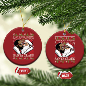 Funny I Saw Diddy Kissing Santa Claus Xmas Mistletoe Christmas Ornament TS11 Circle Red Print Your Wear