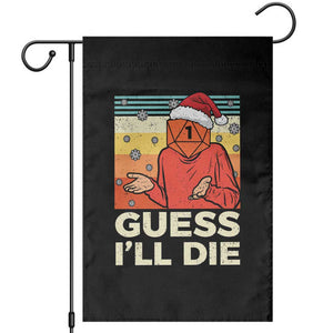 Funny Christmas Rpg Gamer Garden Flag Guess l Will Die Retro Dice Santa Hat TS11 Black Print Your Wear