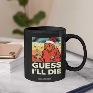Funny Christmas Rpg Gamer Coffee Mug Guess l Will Die Retro Dice Santa Hat TS11 Print Your Wear