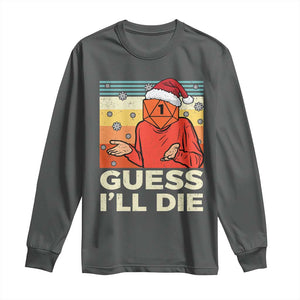 Funny Christmas Rpg Gamer Long Sleeve Shirt Guess l Will Die Retro Dice Santa Hat TS11 Dark Heather Print Your Wear