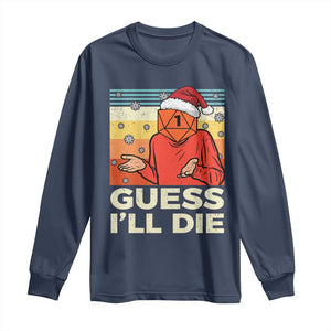 Funny Christmas Rpg Gamer Long Sleeve Shirt Guess l Will Die Retro Dice Santa Hat TS11 Navy Print Your Wear