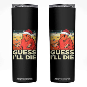 Funny Christmas Rpg Gamer Skinny Tumbler Guess l Will Die Retro Dice Santa Hat TS11 Black Print Your Wear