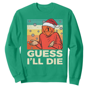 Funny Christmas Rpg Gamer Sweatshirt Guess l Will Die Retro Dice Santa Hat TS11 Irish Green Print Your Wear