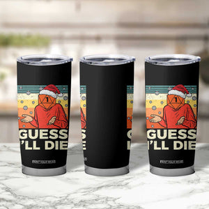 Funny Christmas Rpg Gamer Tumbler Cup Guess l Will Die Retro Dice Santa Hat TS11 Print Your Wear