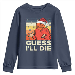 Funny Christmas Rpg Gamer Youth Sweatshirt Guess l Will Die Retro Dice Santa Hat TS11 Navy Print Your Wear