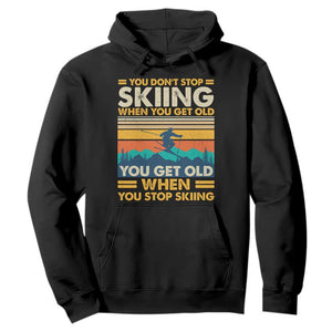 Funny You Dont Stop Skiing When You Get Old You Get Old When You Stop Skiing Hoodie TS11 Black Print Your Wear