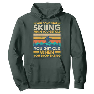 Funny You Dont Stop Skiing When You Get Old You Get Old When You Stop Skiing Hoodie TS11 Dark Forest Green Print Your Wear