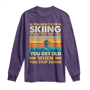 Funny You Dont Stop Skiing When You Get Old You Get Old When You Stop Skiing Long Sleeve Shirt TS11 Purple Print Your Wear