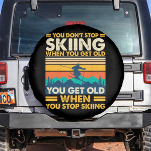 Funny You Dont Stop Skiing When You Get Old You Get Old When You Stop Skiing Spare Tire Cover TS11 No hole Black Print Your Wear