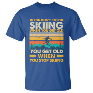 Funny You Dont Stop Skiing When You Get Old T Shirt - You Get Old When You Stop Skiing Retro Vintage Tee TS11 Royal Blue Print Your Wear