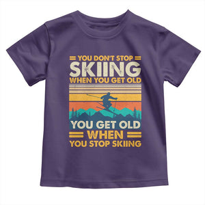 Funny You Dont Stop Skiing When You Get Old You Get Old When You Stop Skiing Toddler T Shirt TS11 Purple Print Your Wear