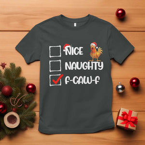 Funny F Caw F Chicken Christmas T Shirt Nice Naughty Cartoon Rooster Poultry Animal TS11 Dark Heather Print Your Wear
