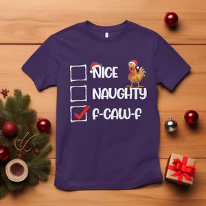 Funny F Caw F Chicken Christmas T Shirt Nice Naughty Cartoon Rooster Poultry Animal TS11 Purple Print Your Wear