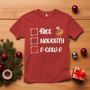 Funny F Caw F Chicken Christmas T Shirt Nice Naughty Cartoon Rooster Poultry Animal TS11 Red Print Your Wear