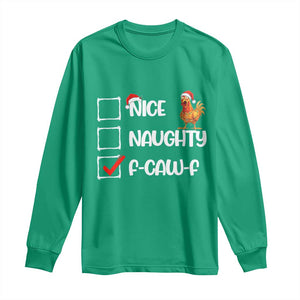 Funny F Caw F Chicken Christmas Long Sleeve Shirt Nice Naughty Cartoon Rooster Poultry Animal TS11 Irish Green Print Your Wear
