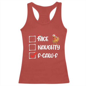 Funny F Caw F Chicken Christmas Racerback Tank Top Nice Naughty Cartoon Rooster Poultry Animal - Print Your Wear