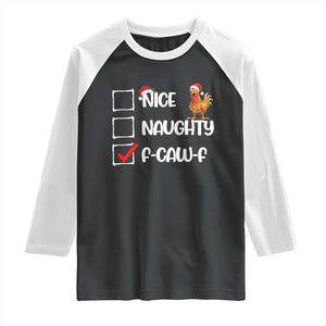 Funny F Caw F Chicken Christmas Raglan Shirt Nice Naughty Cartoon Rooster Poultry Animal TS11 Black White Print Your Wear
