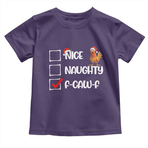 Funny F Caw F Chicken Christmas Toddler T Shirt Nice Naughty Cartoon Rooster Poultry Animal TS11 Purple Print Your Wear