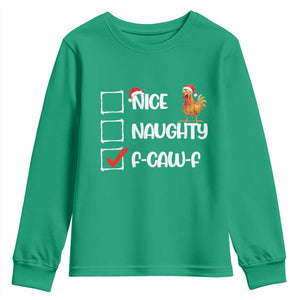 Funny F Caw F Chicken Christmas Youth Sweatshirt Nice Naughty Cartoon Rooster Poultry Animal TS11 Irish Green Print Your Wear