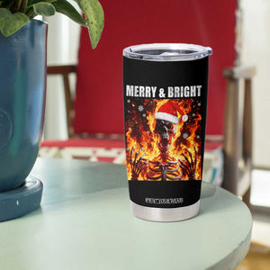 Funny Merry And Bright Tumbler Cup Christmas Chaos Xmas Skeleton Fire Flames TS11 Print Your Wear